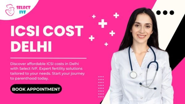 ICSI Cost Delhi