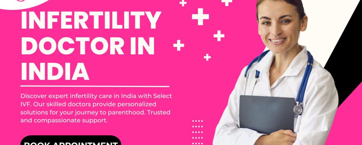 Infertility doctor in India