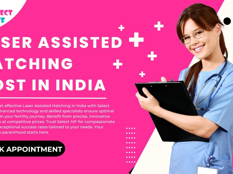 Laser Assisted Hatching Cost in India