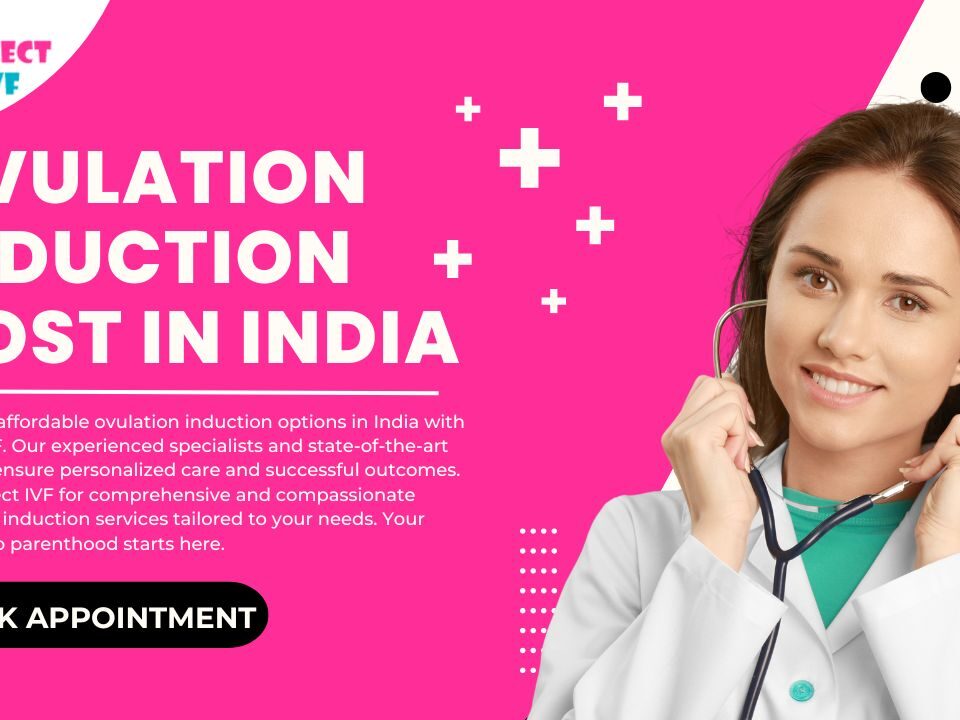 Ovulation Induction Cost in India