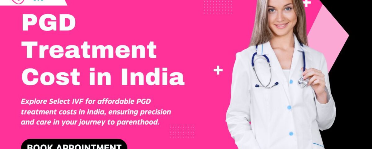 PGD Treatment Cost in India