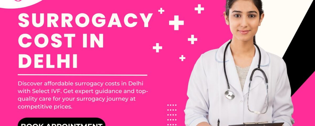 Surrogacy Cost in Delhi