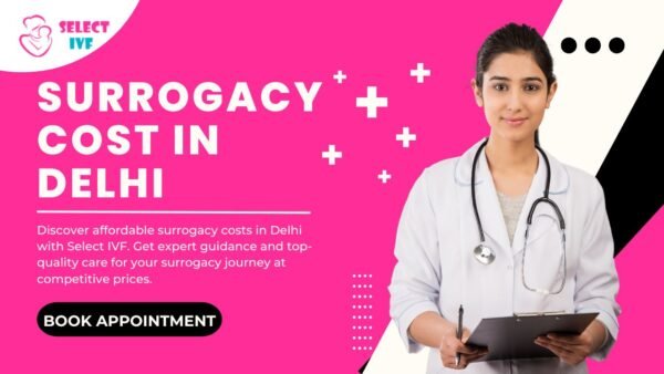 Surrogacy Cost in Delhi