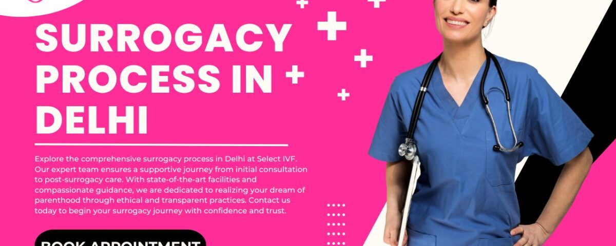 Surrogacy Process in Delhi