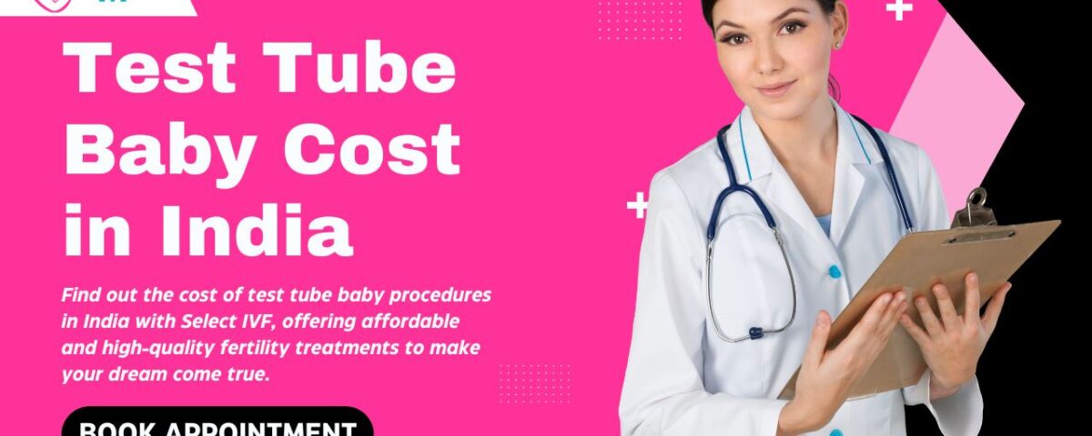 Test Tube Baby Cost in India