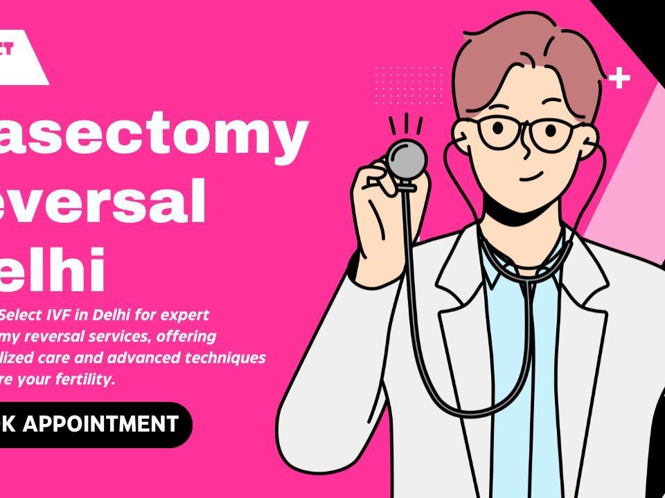 Vasectomy reversal Delhi