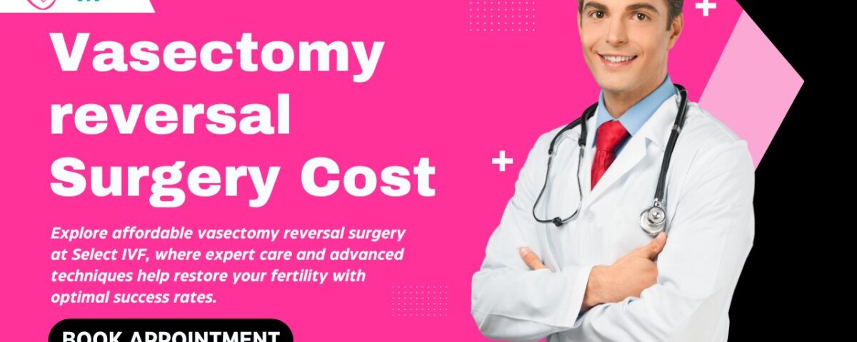 Vasectomy reversal Surgery Cost