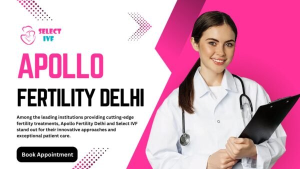 Apollo Fertility Delhi