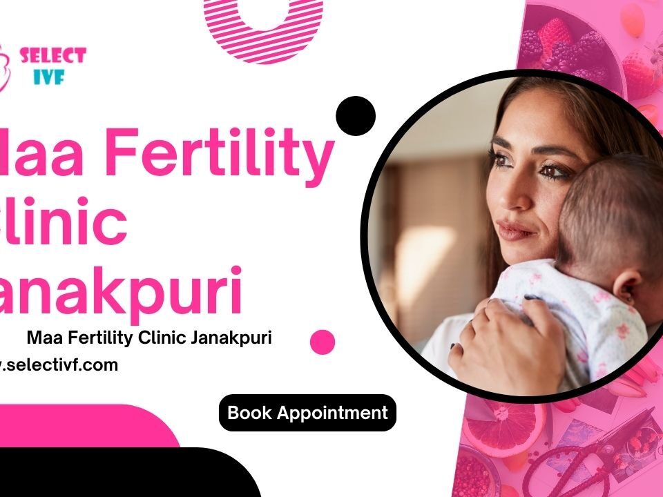 Maa Fertility Clinic Janakpuri