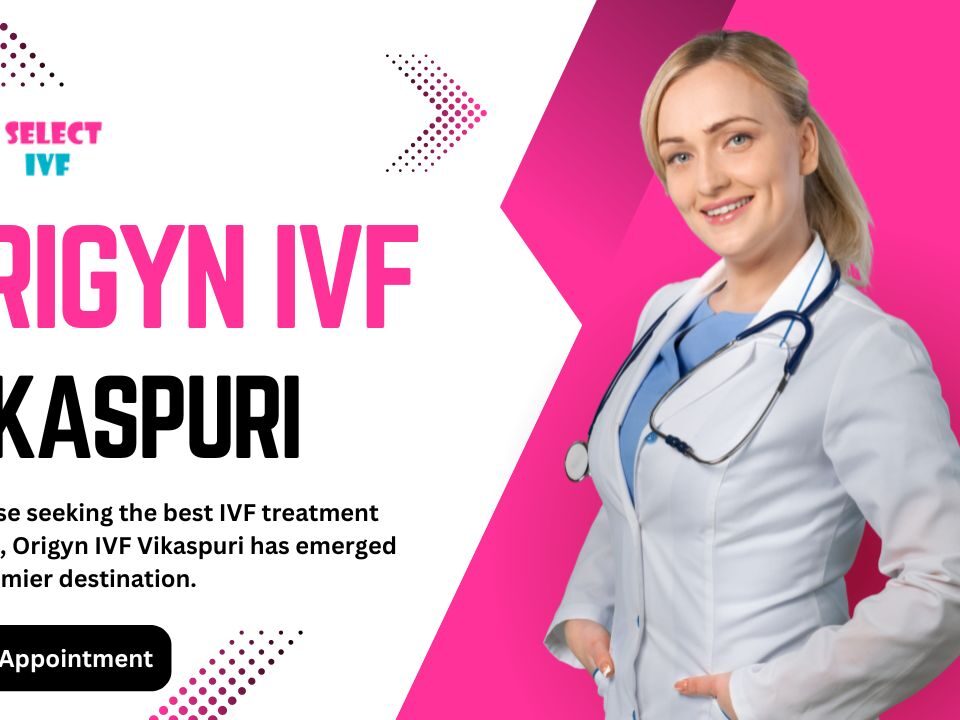 Origyn IVF Vikaspuri