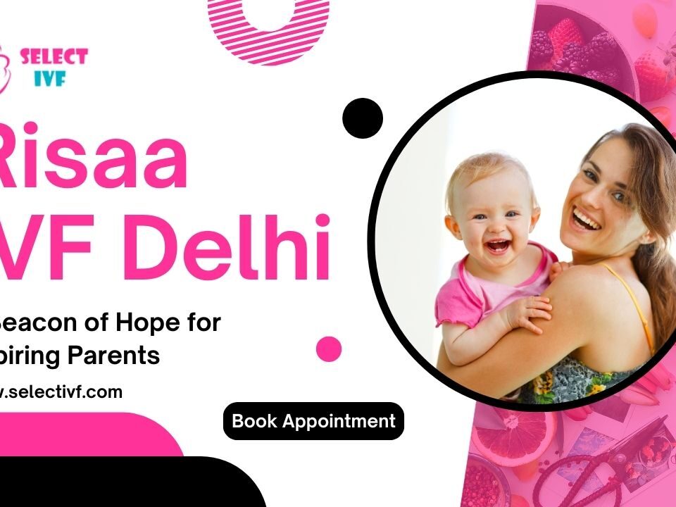 Risaa IVF Delhi