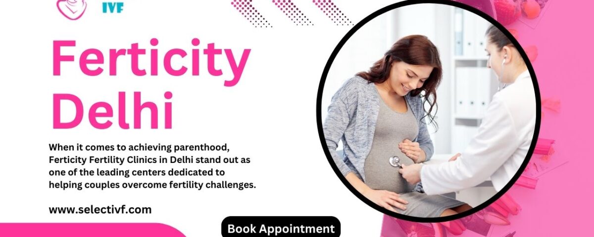 Ferticity Delhi