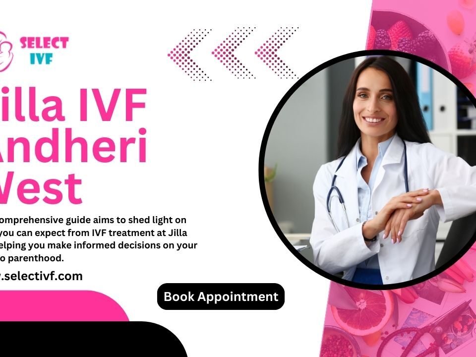 Jilla IVF in Andheri West