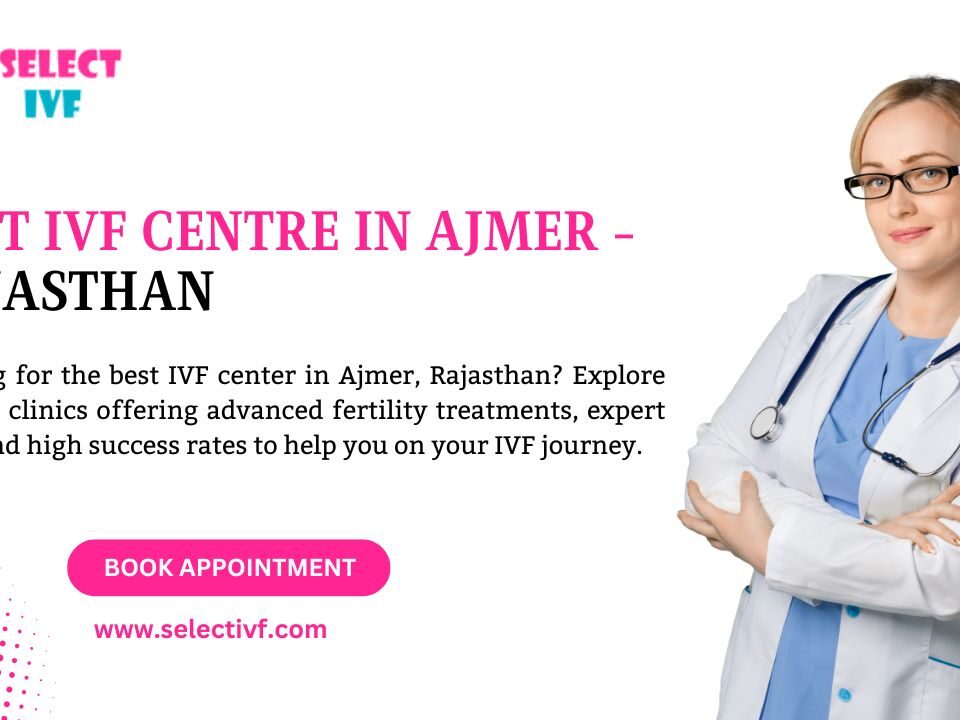 Best IVF Centre in Ajmer - Rajasthan