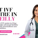 Best IVF Centre in Bareilly