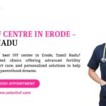 Best IVF Centre in Erode - Tamil Nadu