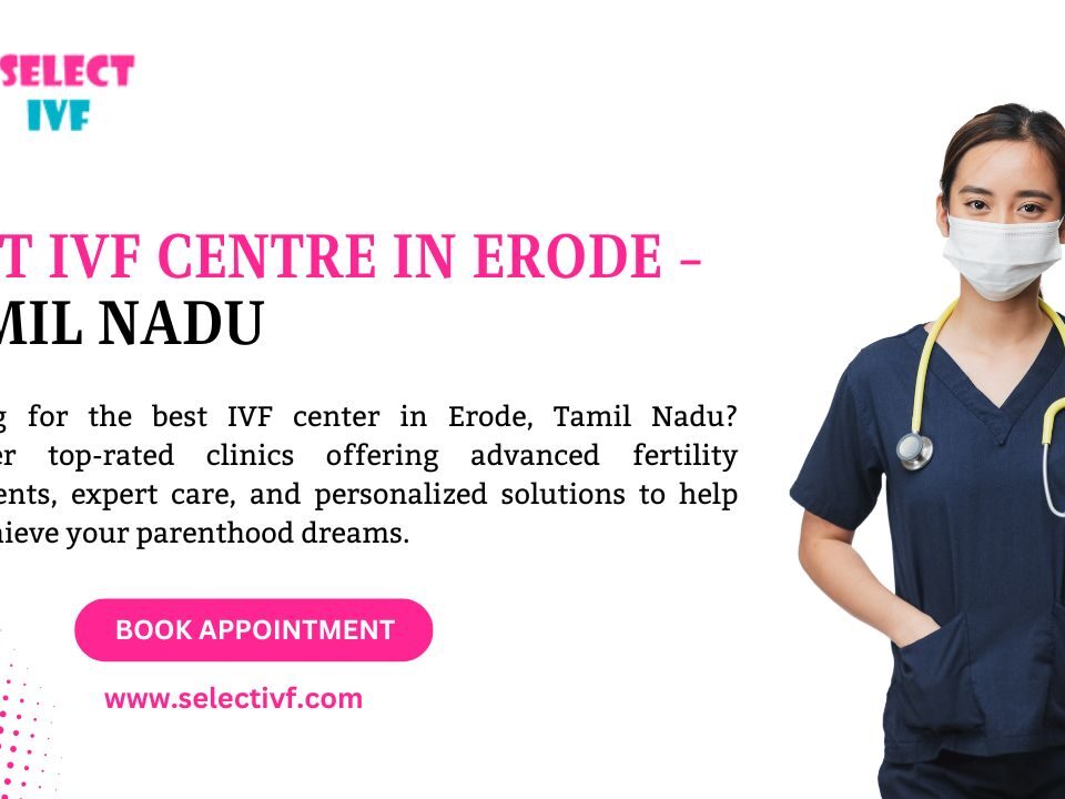 Best IVF Centre in Erode - Tamil Nadu