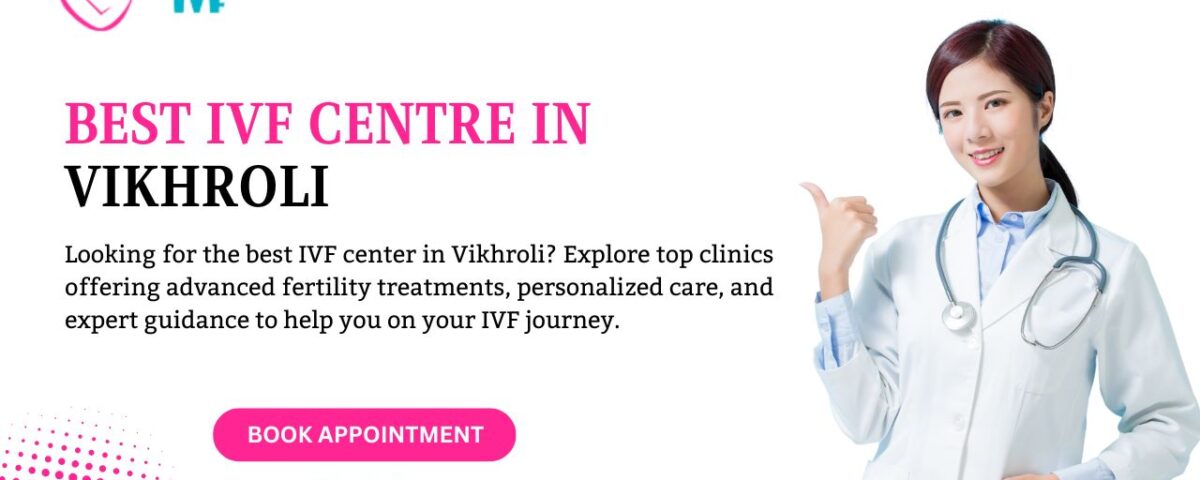 Best IVF Centre in Vikhroli