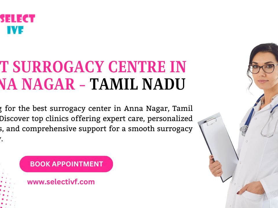 Best Surrogacy Centre in Anna Nagar - Tamil Nadu