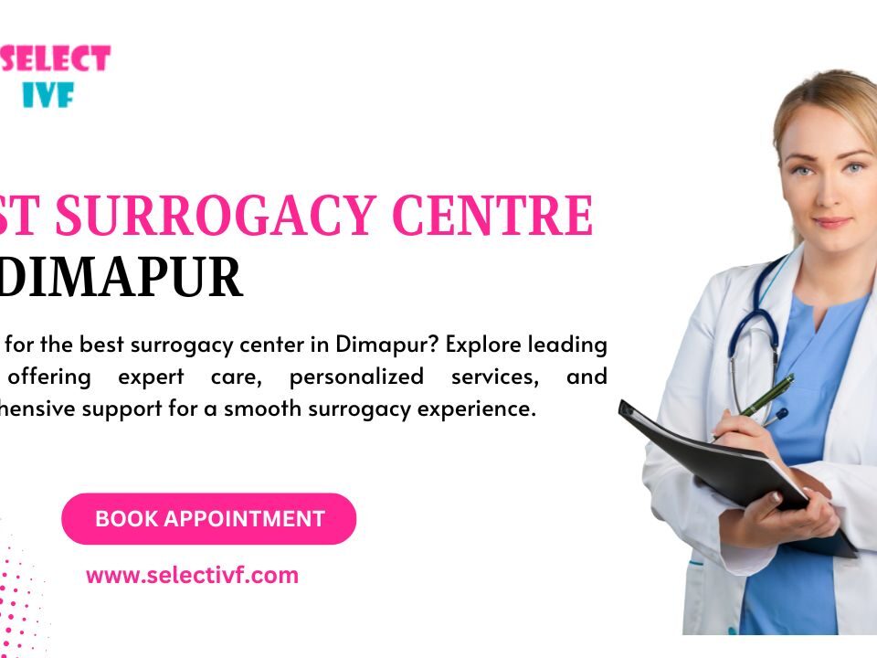 Best Surrogacy Centre in Dimapur