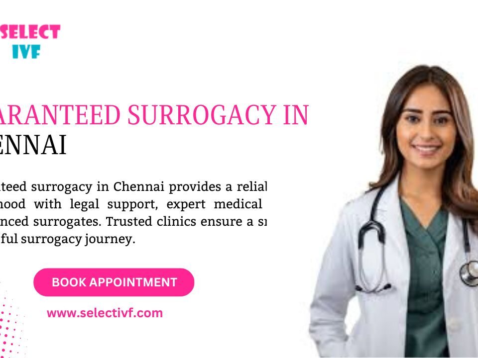 Guaranteed Surrogacy in Chennai