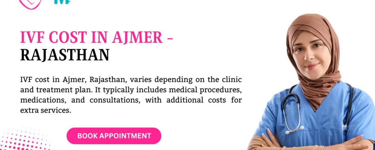 IVF Cost in Ajmer - Rajasthan