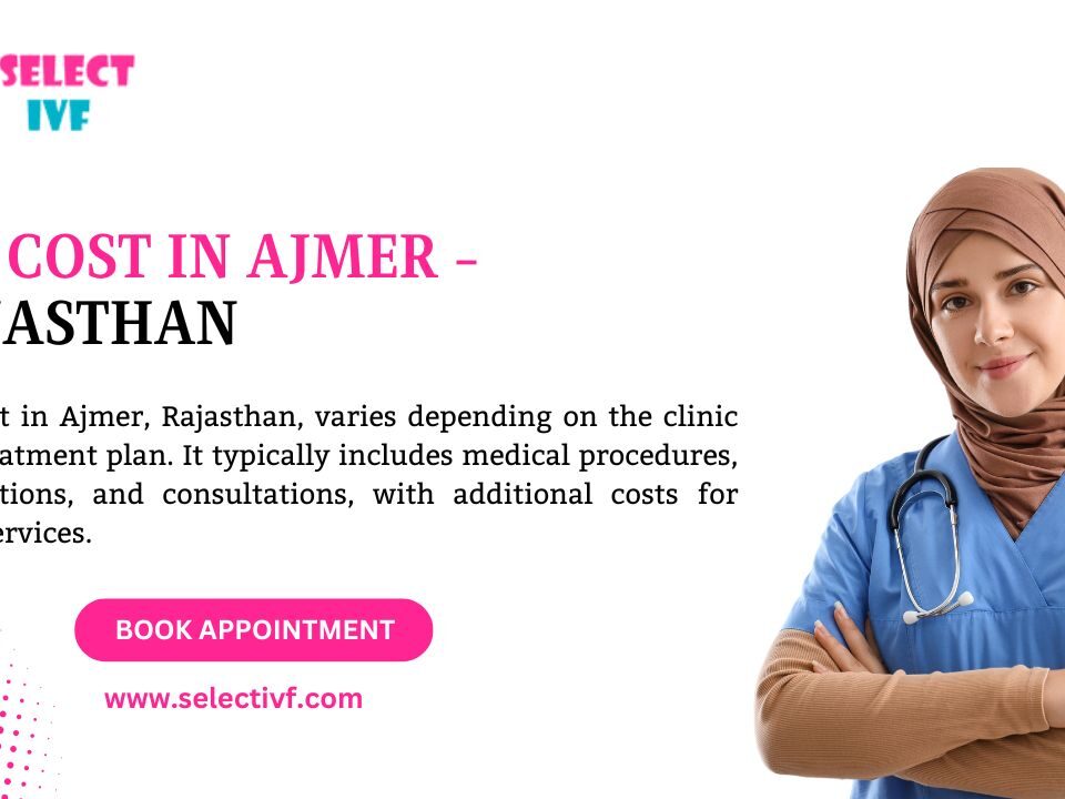 IVF Cost in Ajmer - Rajasthan
