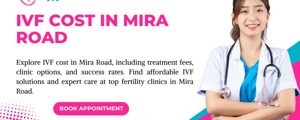 IVF Cost in Mira Road