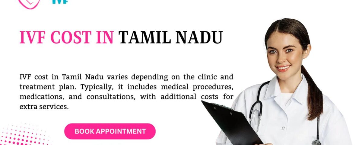 IVF Cost in Tamil Nadu