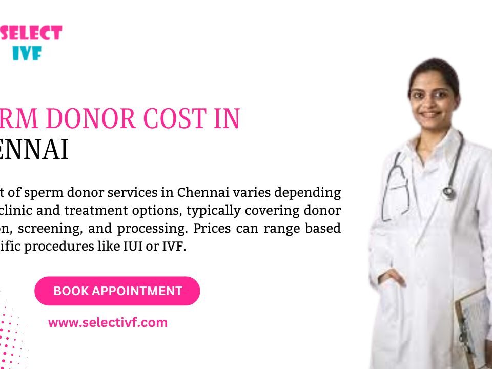 Sperm Donor Cost in Chennai