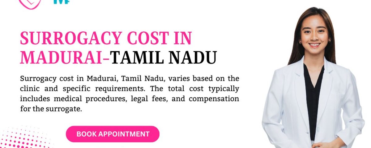 Surrogacy Cost in Madurai-Tamil Nadu