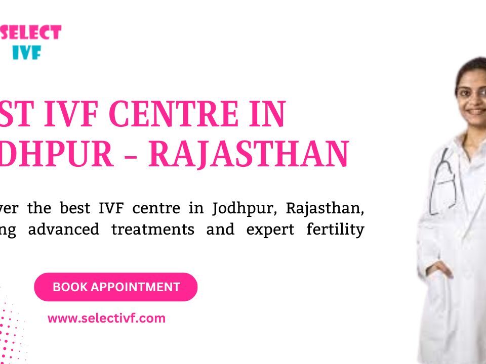 Best IVF Centre in Jodhpur - Rajasthan