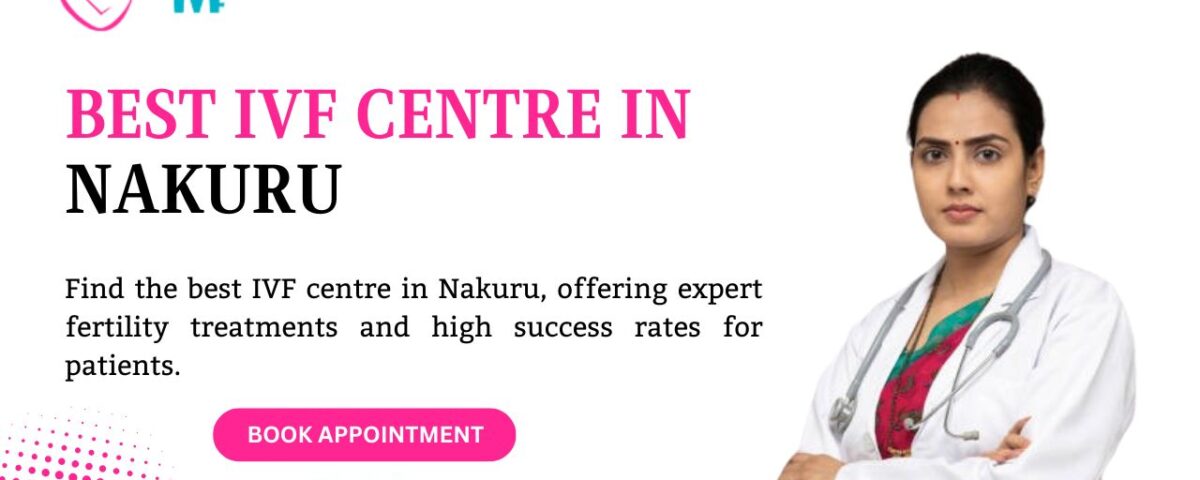 Best IVF Centre in Nakuru