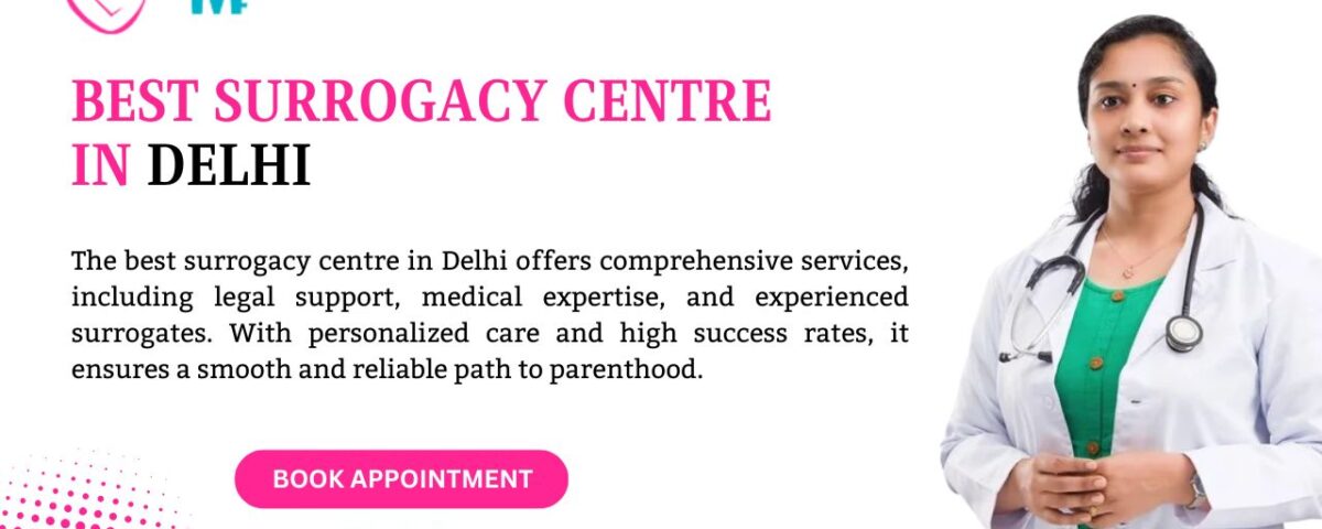 Best Surrogacy Centre In Delhi