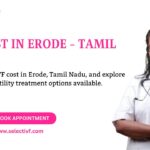 IVF Cost in Erode - Tamil Nadu