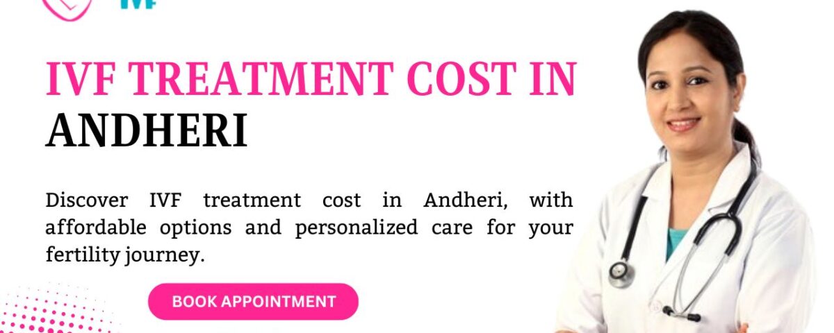 IVF treatment cost in Andheri