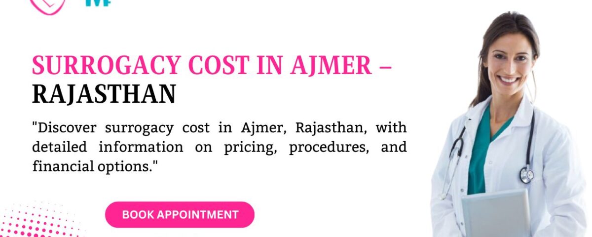Surrogacy Cost in Ajmer – Rajasthan