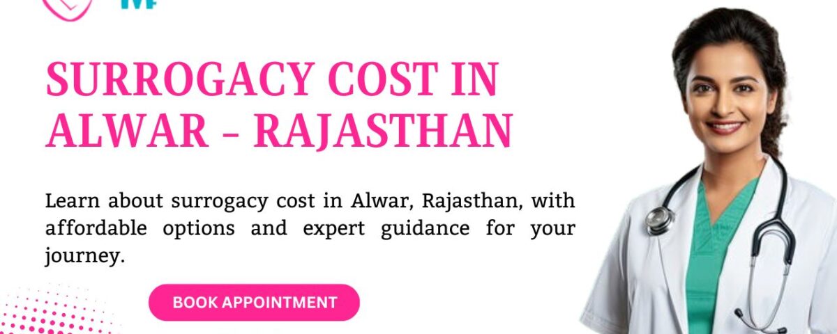 Surrogacy Cost in Alwar - Rajasthan
