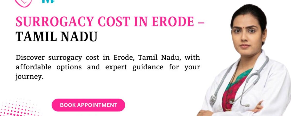 Surrogacy Cost in Erode – Tamil Nadu