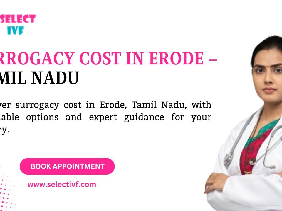 Surrogacy Cost in Erode – Tamil Nadu