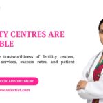 FERTILITY CENTRES ARE TRUSTABLE