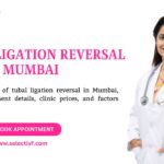 Tubal Ligation Reversal Cost in Mumbai