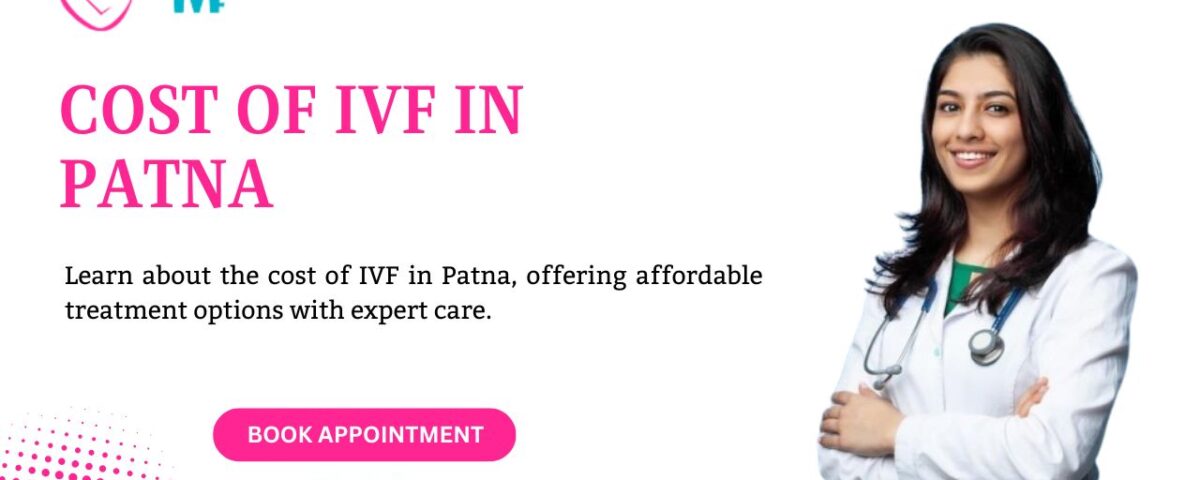 cost of IVF in Patna