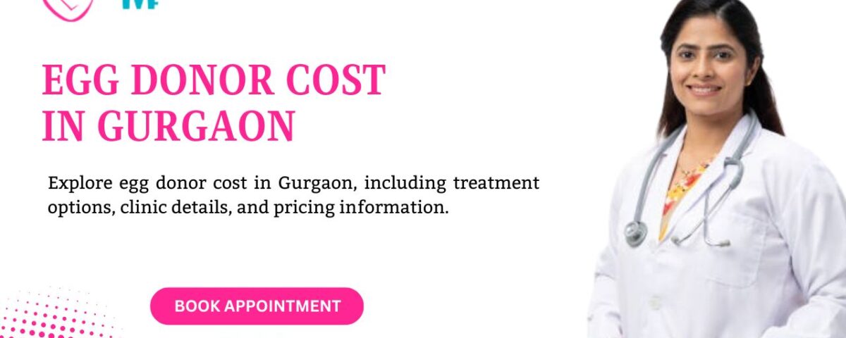 egg donor cost in gurgaon