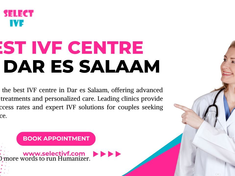 Explore the best IVF centre in Dar es Salaam, offering advanced fertility treatments and personalized care. Leading clinics provide high success rates and expert IVF solutions for couples seeking assistance. Best IVF Centre in Dar es Salaam