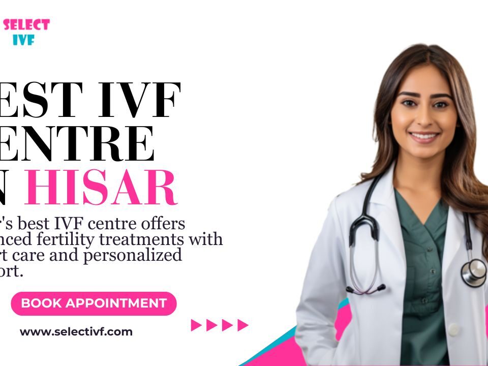 Best IVF Centre in Hisar