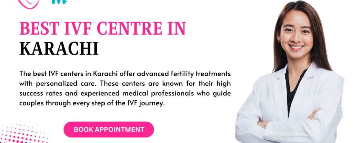 Best IVF Centre in Karachi
