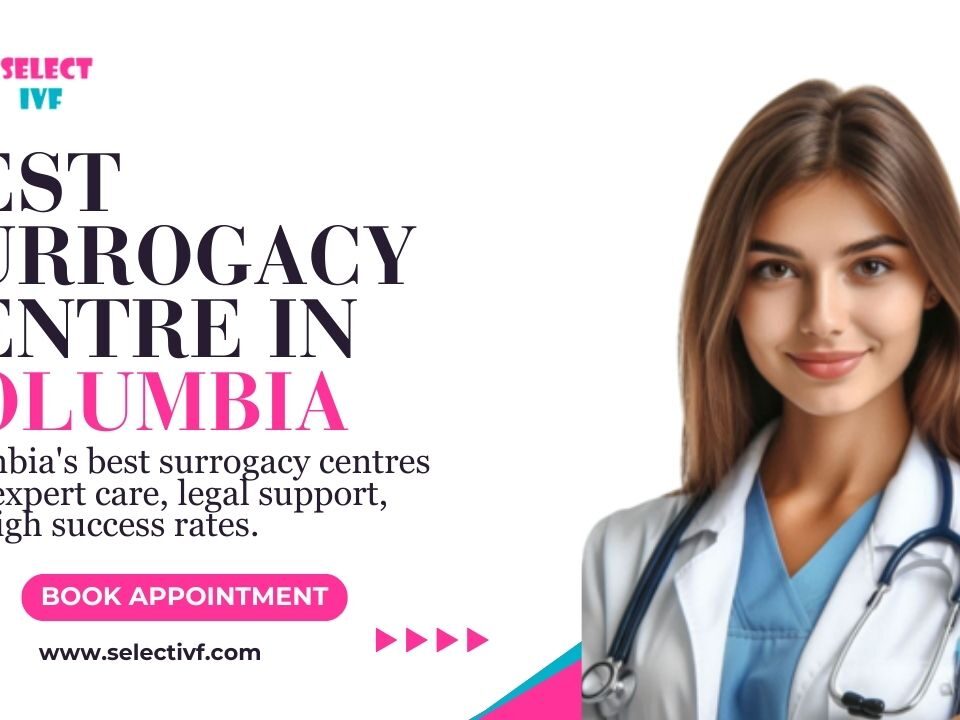 Best Surrogacy Centre in Columbia