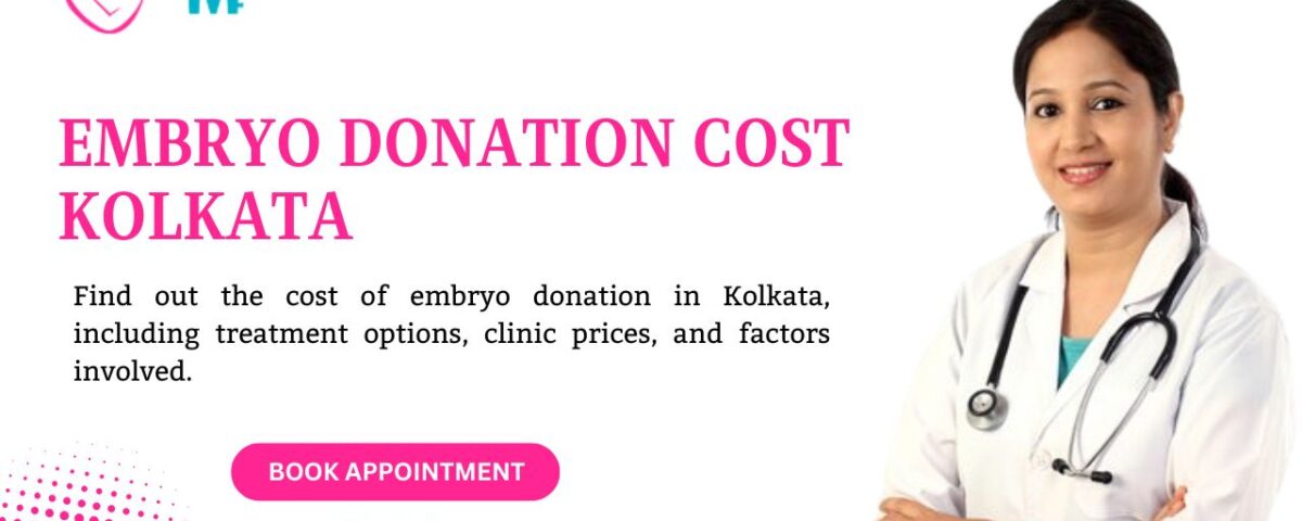 embryo donation cost kolkata